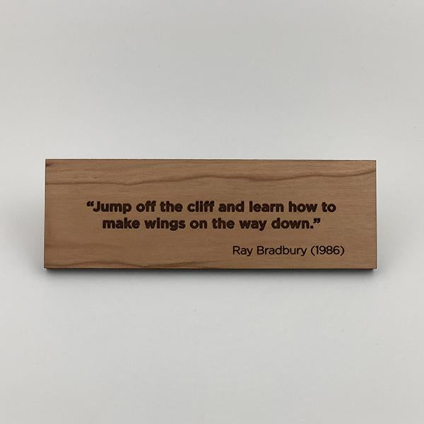 MakerQuote: Bradbury—Jump Off The Cliff…