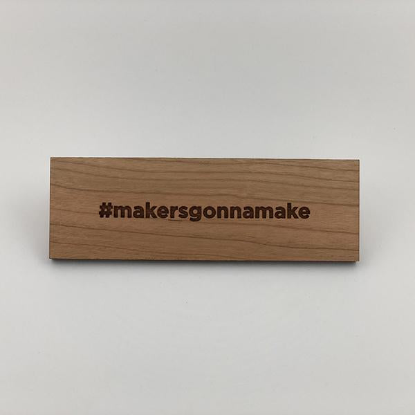 MakerQuote: #makersgonnamake