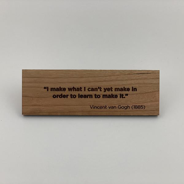 MakerQuote: van Gogh—I Make What…